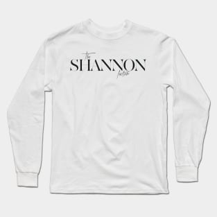 The Shannon Factor Long Sleeve T-Shirt